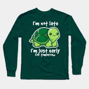 Turtle not late Long Sleeve T-Shirt